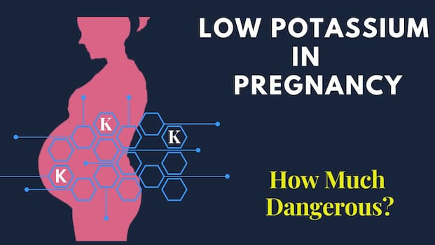Low Potassium In Pregnancy: Causes, Symptoms, and Treatments